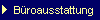    B�roausstattung